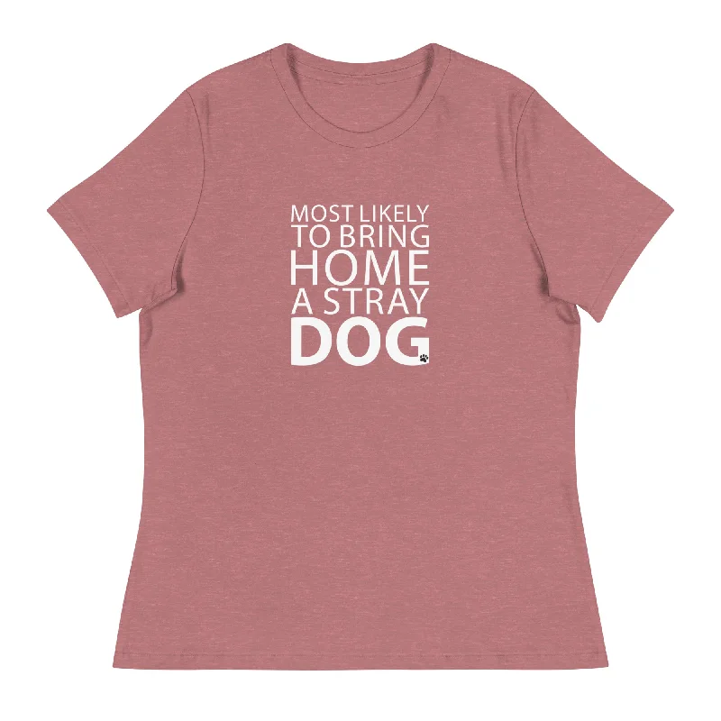 Most Likely To Bring Home A Stray Dog Women's Relaxed T-Shirt Rayon Velvet Corduroy