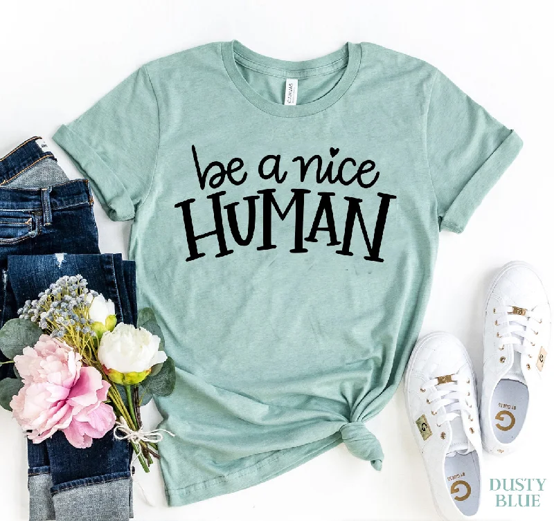 Be A Nice Human T-Shirt Knit Fabric Woven Fabric Fleece Fabric