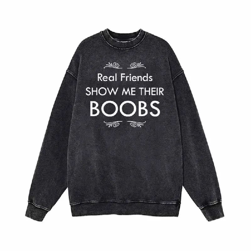 Real Friends Show Me Their Boobs Sweatshirt Hoodie with Neon Bright Vibrant