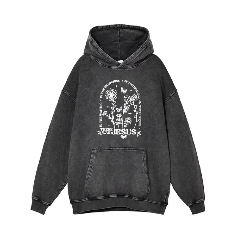 There Was Jesus Flower Vintage Washed Hoodie Hoodie with Oversized Fit Loose Comfortable