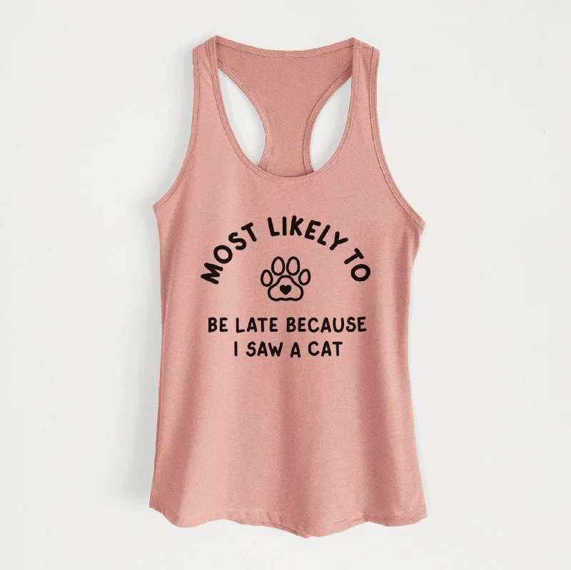 Most Likely to Be Late Because I Saw a Cat - Women's Racerback Tanktop yoga tank top