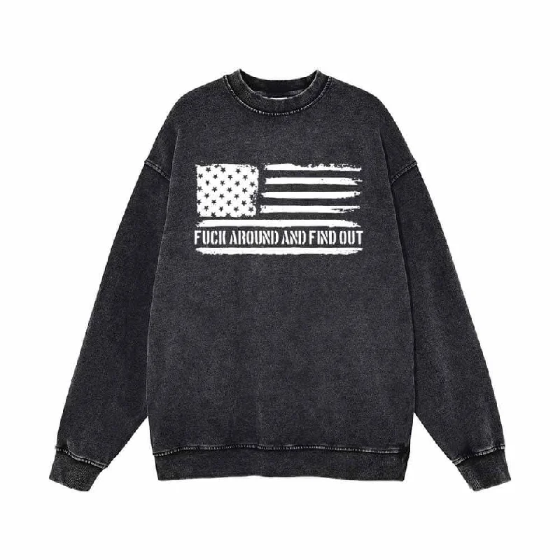 Fuck Around And Find Out Flag Vintage Washed Sweatshirt Cotton Hoodie Fleece Lining Warmth