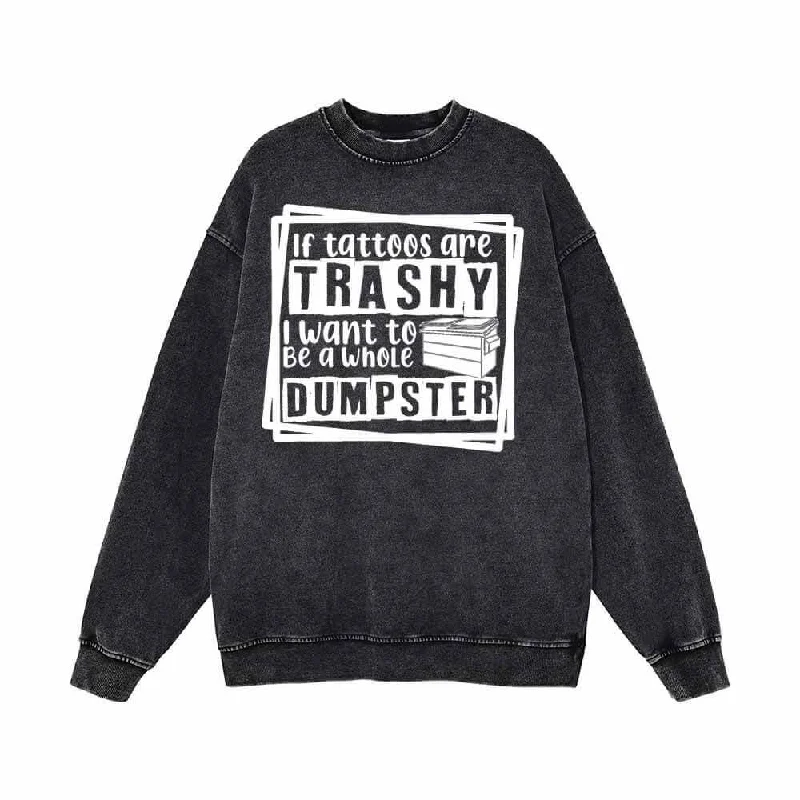 If Tattoos Are Trash Vintage Washed Sweatshirt Hoodie with Puffed Sleeves Voluminous Trendy