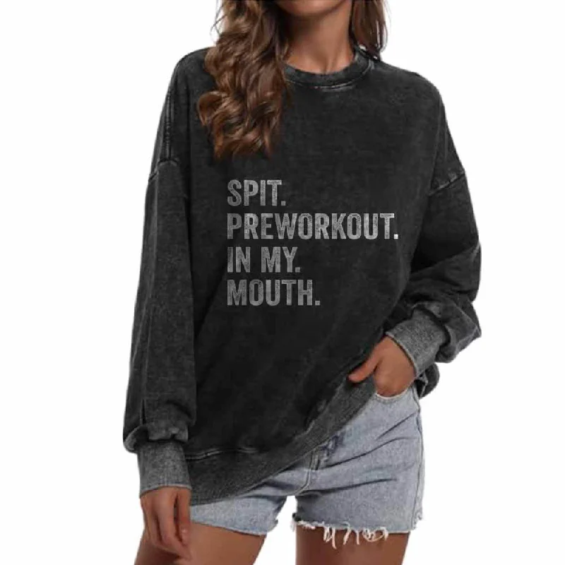 Spit Preworkout In My Mouth Vintage Washed Sweatshirt Hoodie with Hem Contrast Bold Stylish