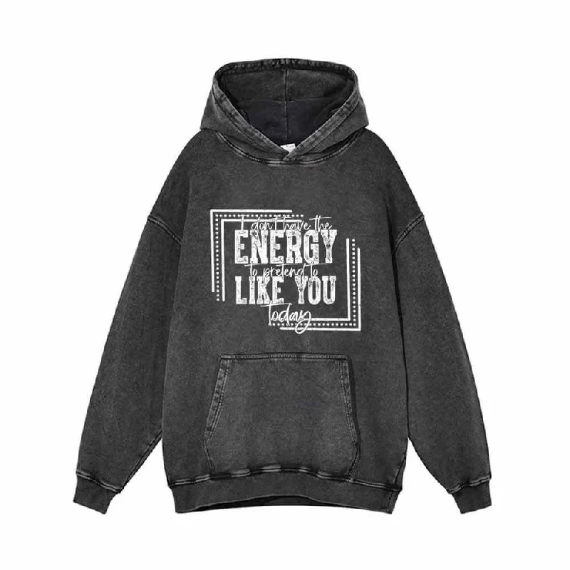 Energy Like You Vintage Washed Hoodie Hoodie with Monochrome Minimalist Simple