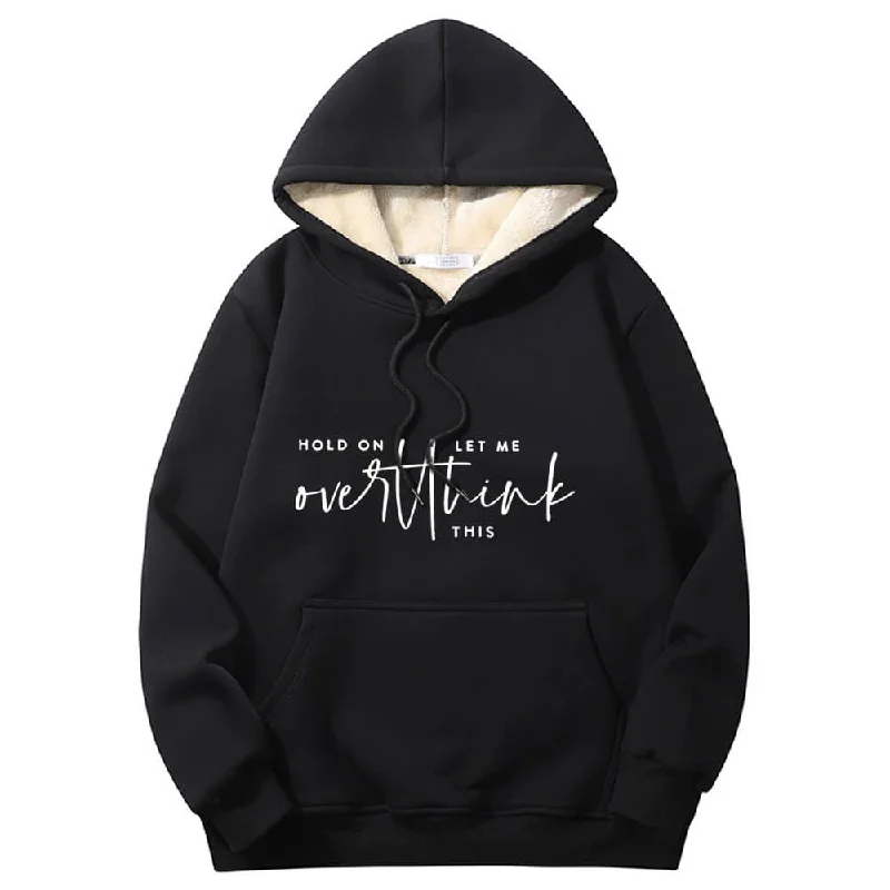 Hold On Let Me Overthink Crew Collar Fleece Sherpa Hoodie Hoodie with Oversized Fit Loose Comfortable