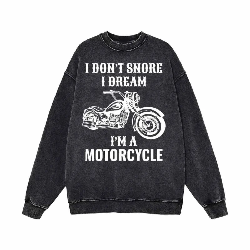 I Don't Snore I Dream I'm A Motorcycle Sweatshirt Hoodie with Print Artistic Unique