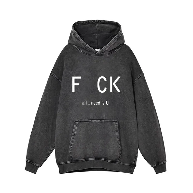 Fck All I Need Is U Vintage Washed Hoodie Hoodie with Velcro Closure Adjustable Secure