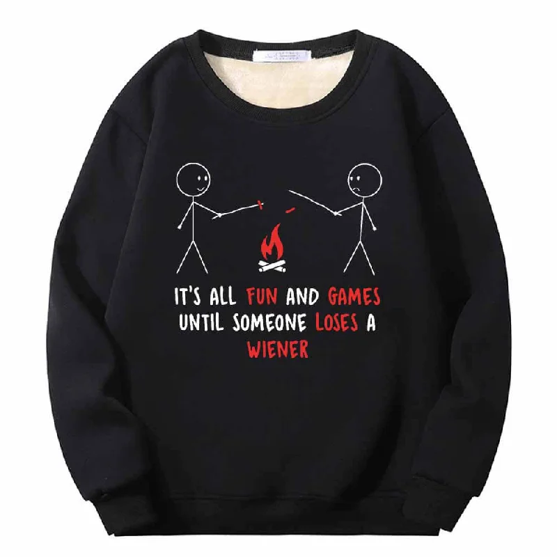 It’s All Fun And Games Until Someone Fleece Sweatshirt Hoodie with Strings Custom Fit Adjustable