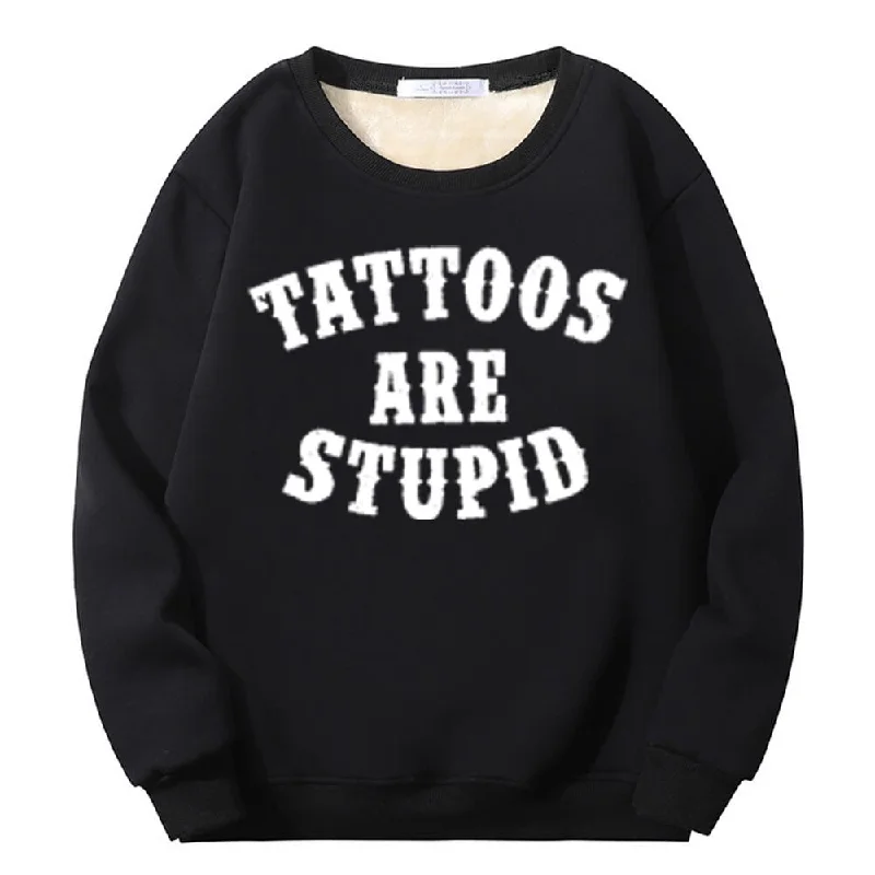 Multicolor Tattoos Are Stupid Crew Collar Fleece Sherpa Sweatshirt Hoodie with Half-Zip Sporty Casual