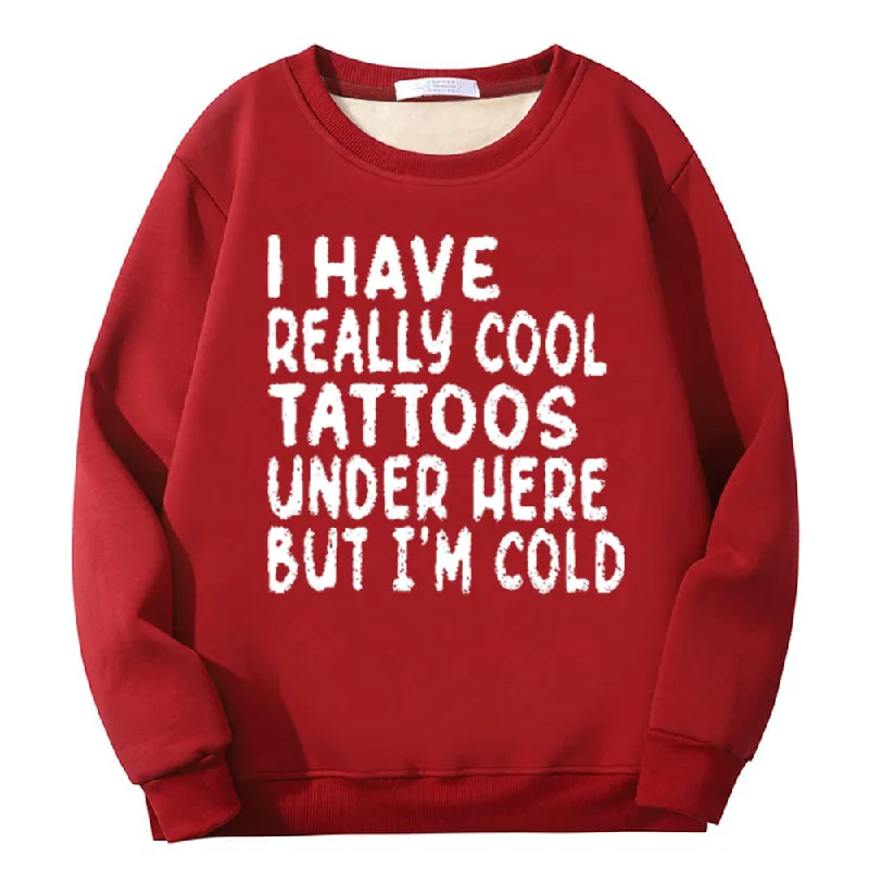 Multicolor I Have Really Cool Tattoos Crew Collar Fleece Sweatshirt Hoodie with Fur Luxurious Winter
