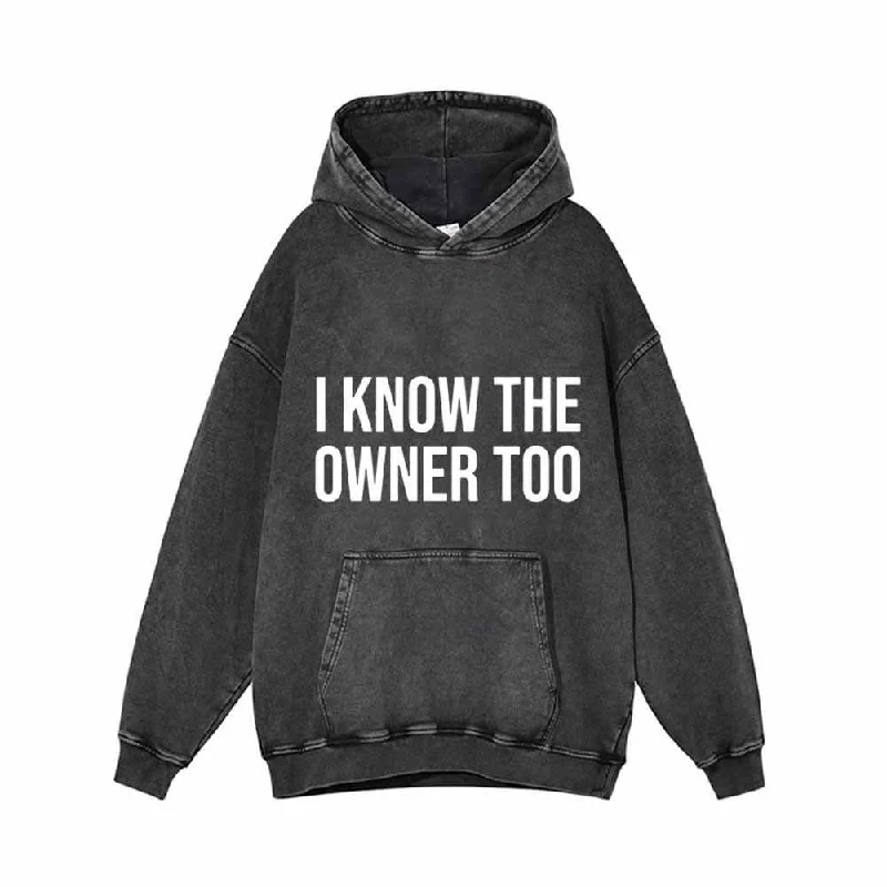 I Know The Owner Too Vintage Washed Hoodie Hoodie with Pocket Utility Practical
