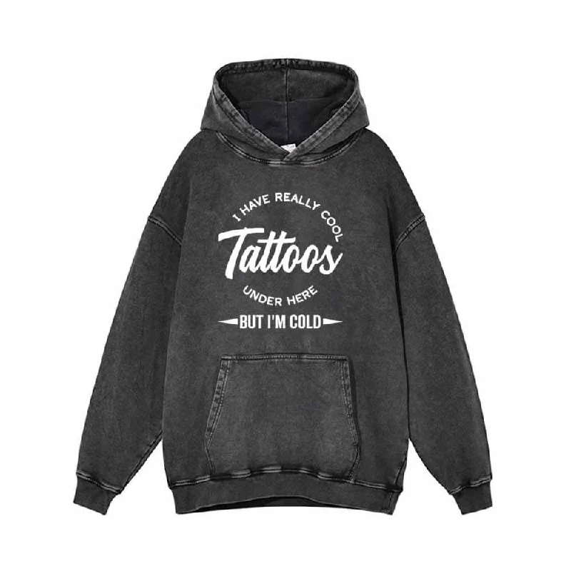I Have Really Cool Tattoos Vintage Washed Hoodie Sweatshirt Hoodie with Snap Buttons Easy Quick