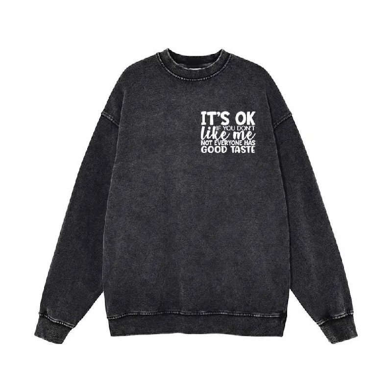 It's Ok If You Don't Like Me Vintage Washed Sweatshirt Hoodie with Hem Detail Decorative Unique