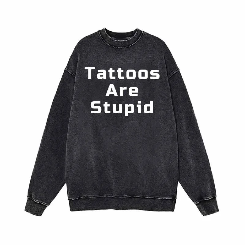 Square Font Tattoos Are Stupid Vintage Washed Sweatshirt Hoodie with Thumb Holes Functional Cozy