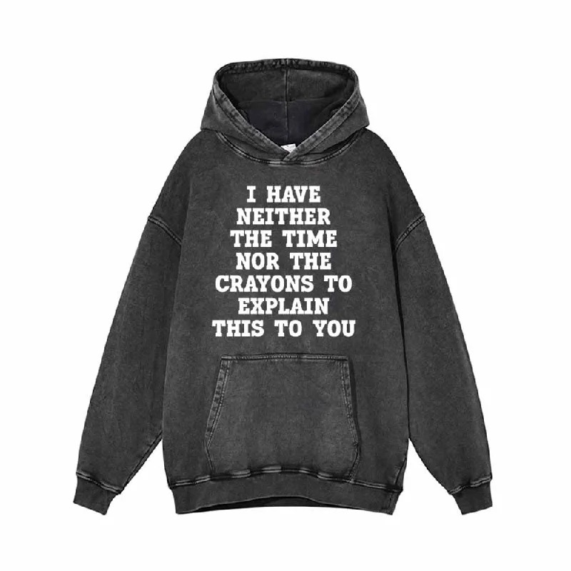 I Have Neither The Time Vintage Washed Hoodie Sweatshirt Hoodie with Full-Zip Functional Layering