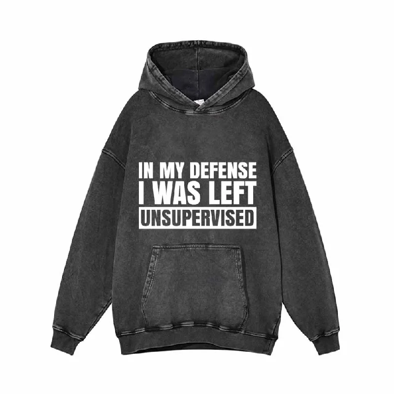 In My Defense I Was Left Unsupervised Hoodie Hoodie with Crew Neck Simple Timeless